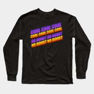 COOL COOL COOL NO DOUBT Long Sleeve T-Shirt